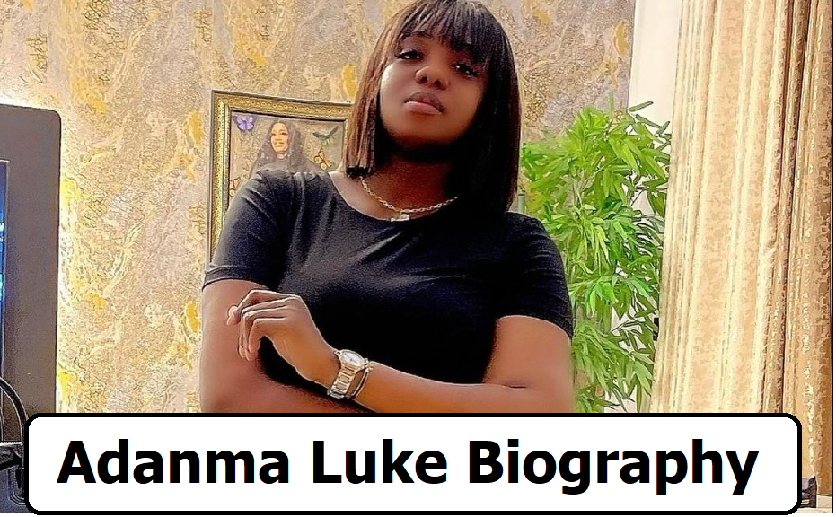 Adanma Luke Biography