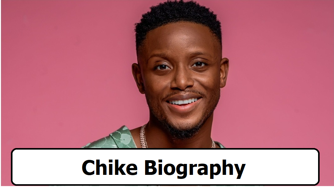Chike Biography