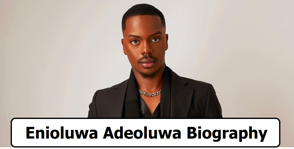 Enioluwa Adeoluwa Biography