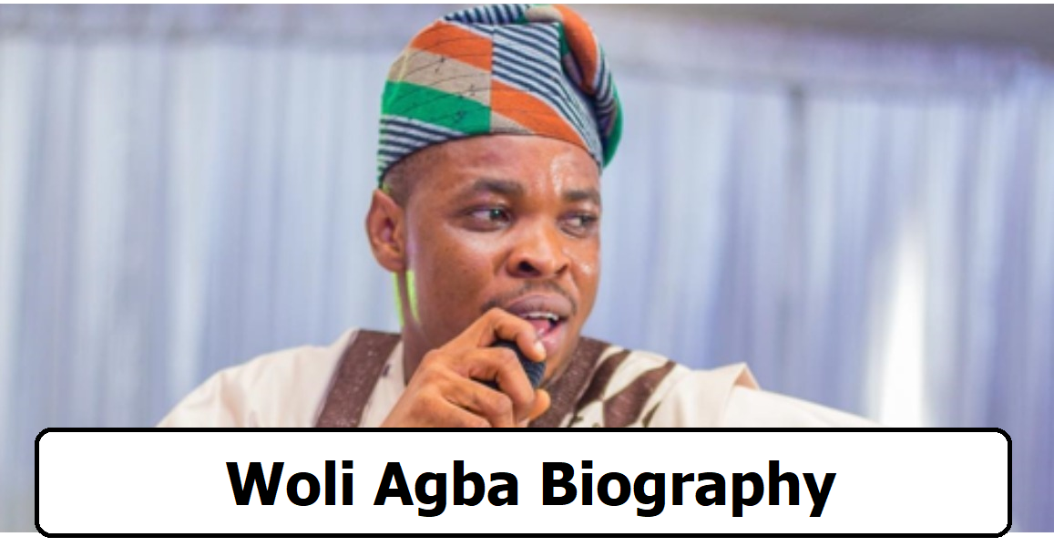 Woli Agba Biography